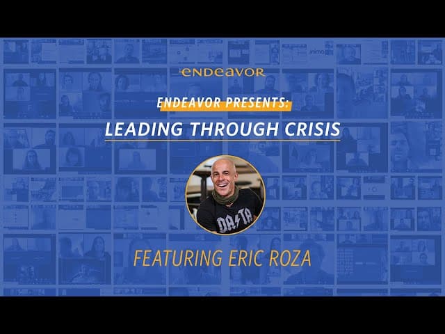 Leading Through A Crisis: Eric Roza